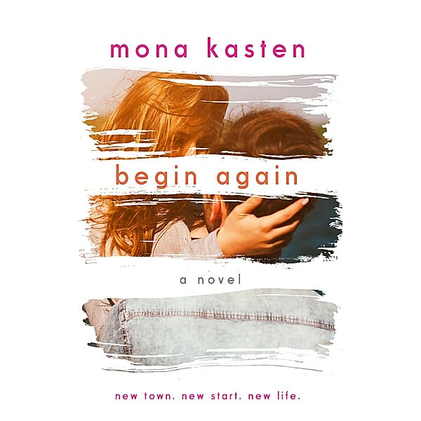 Begin Again / The Again Series Bd.1, Mona Kasten