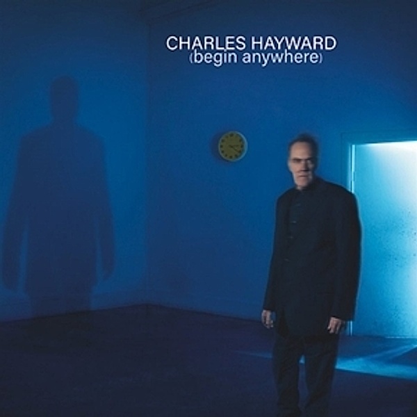Begin Anywhere (Coloured Vinyl), Charles Hayward