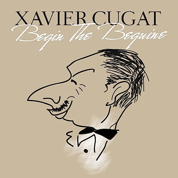 Begin The Beguine, Xavier Cugat