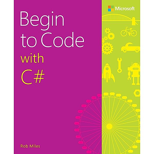 Begin to Code with C, Miles Rob