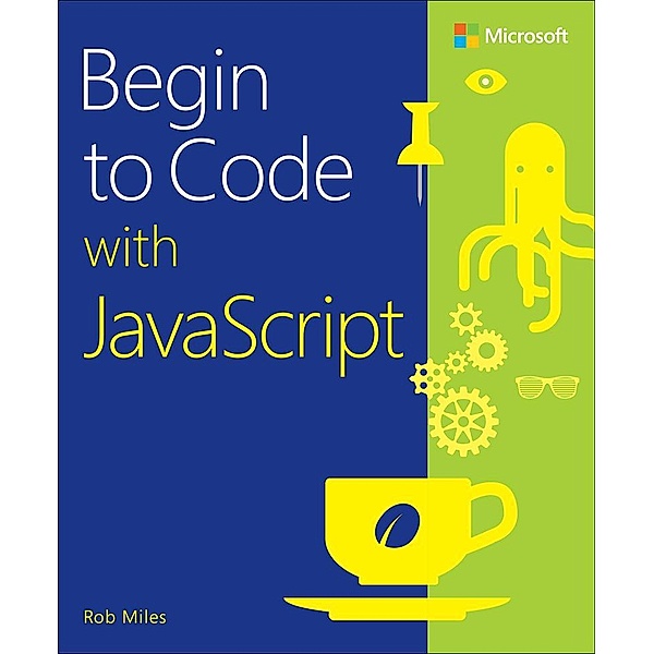 Begin to Code with JavaScript, Rob Miles