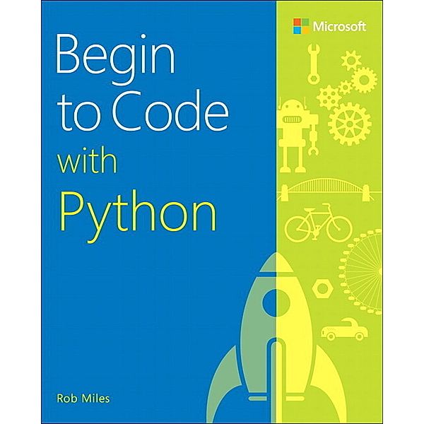 Begin to Code with Python, Rob Miles