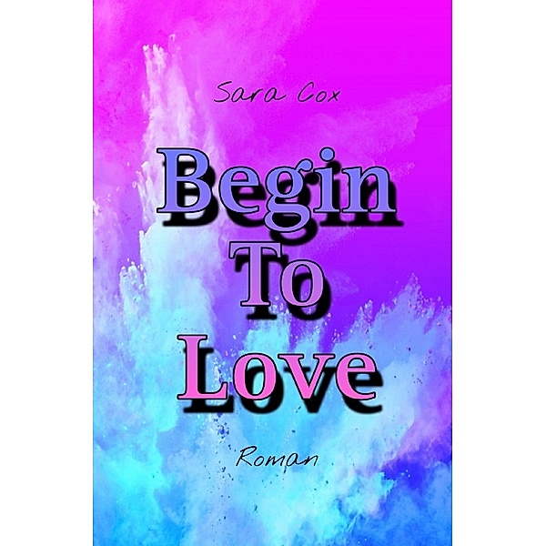 Begin To Love, Sara Cox