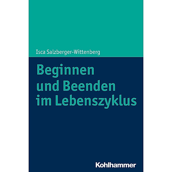 Beginnen und Beenden im Lebenszyklus, Isca Salzberger-Wittenberg