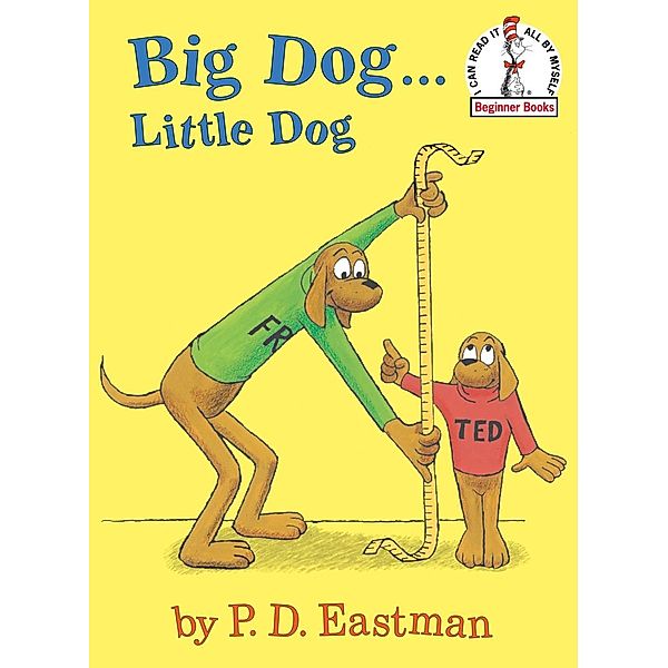 Beginner Books(R): Big Dog...Little Dog, P. D. Eastman