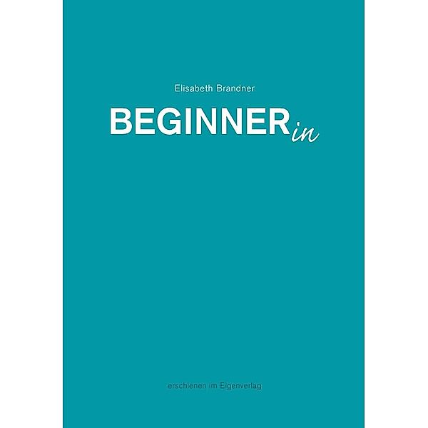 Beginnerin, Elisabeth Brandner