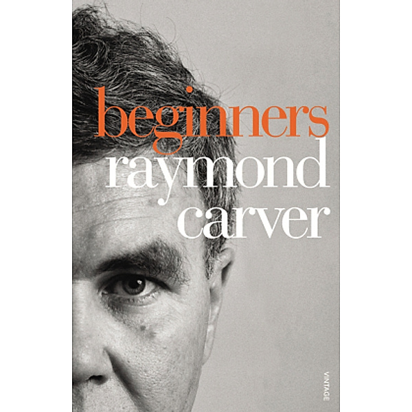 Beginners, Raymond Carver