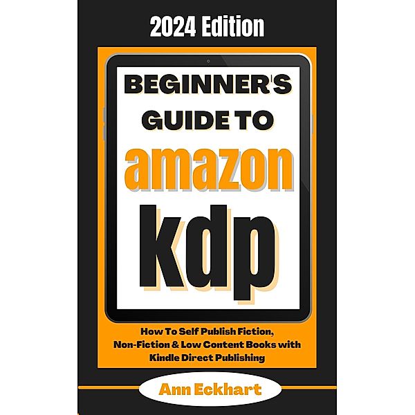 Beginner's Guide To Amazon KDP 2024 Edition, Ann Eckhart