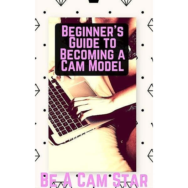 Beginner's Guide to Becoming a Cam Model, Haley Anthus