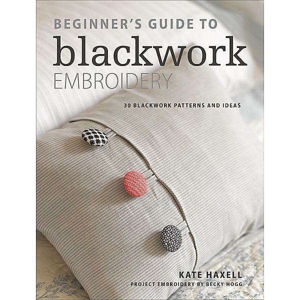 Beginner's Guide to Blackwork Embroidery, Kate Haxell