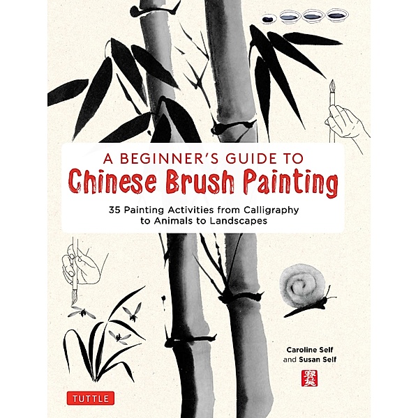 Beginner's Guide to Chinese Brush Painting, Caroline Self, Susan Self