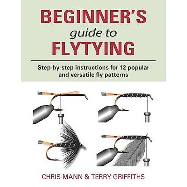 Beginner's Guide to Flytying, Chris Mann, Terry Griffiths