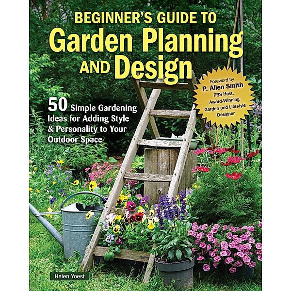 Beginner's Guide to Garden Planning and Design, Helen Yoest