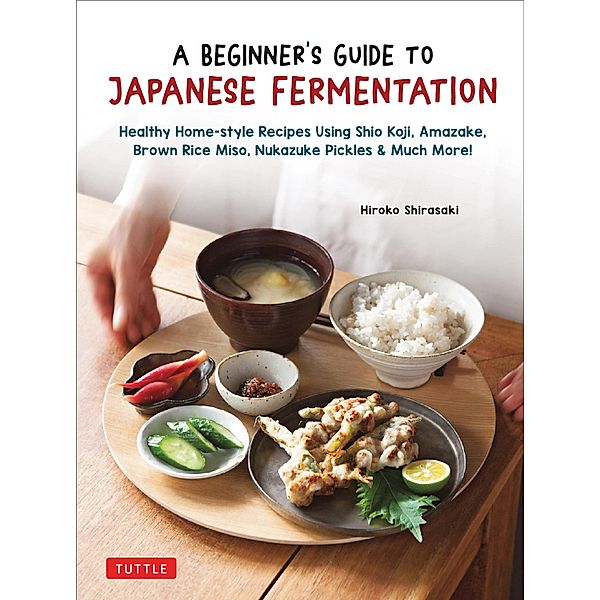 Beginner's Guide to Japanese Fermentation, Hiroko Shirasaki