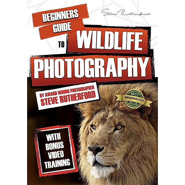 Beginners Guide to Photography: Beginners Guide to Wildlife Photography, Steve Rutherford