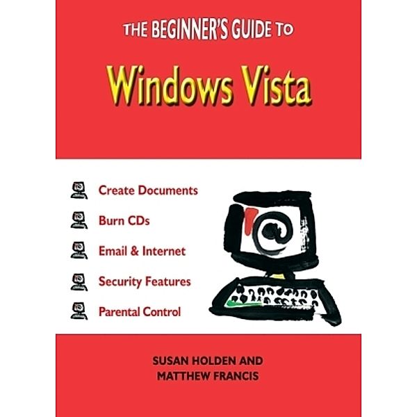 Beginners Guide To Windows Vista, Susan Holden