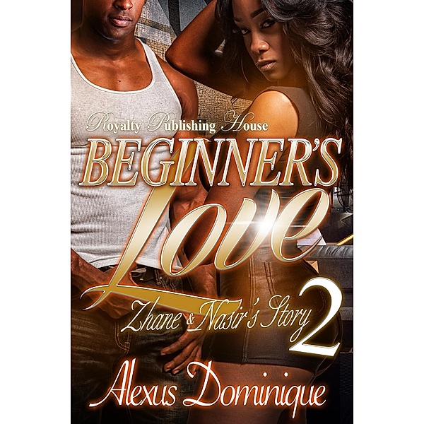 Beginner's Love: 2 Beginner's Love 2, Alexus Dominique
