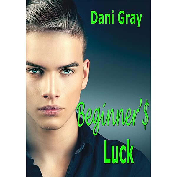 Beginner's Luck, Dani Gray