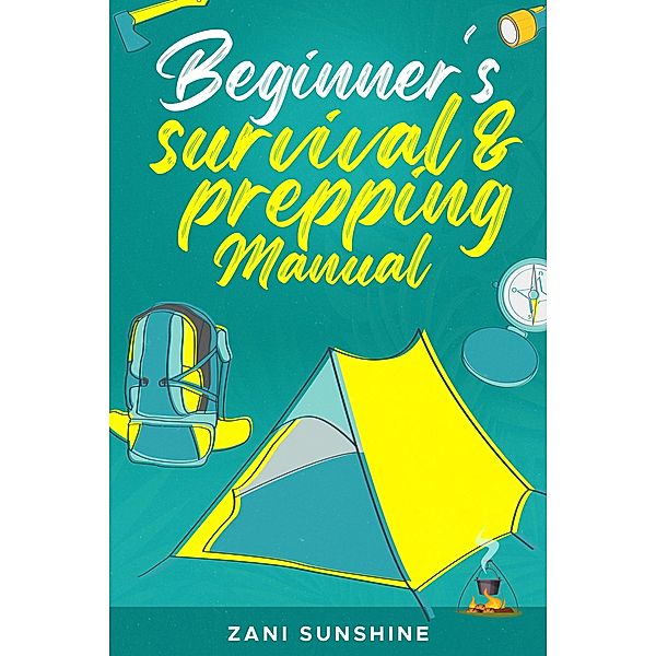 Beginner's Survival & Prepping Manual, Zani Sunshine