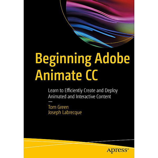Beginning Adobe Animate CC, Tom Green, Joseph Labrecque