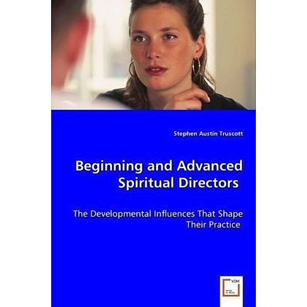 Beginning and Advanced Spiritual Directors, Stephen Austin Truscott