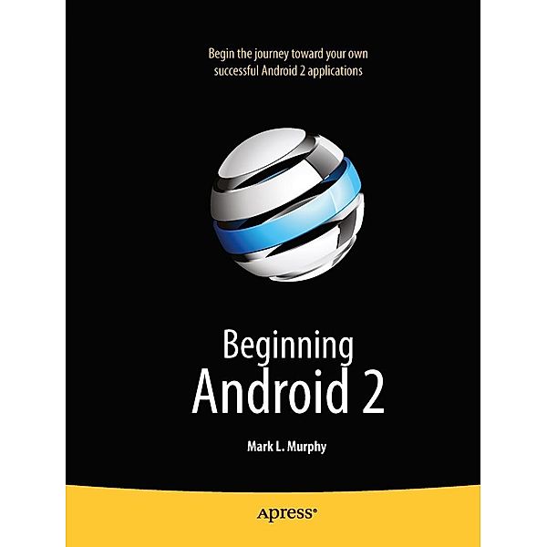 Beginning Android 2, Mark Murphy