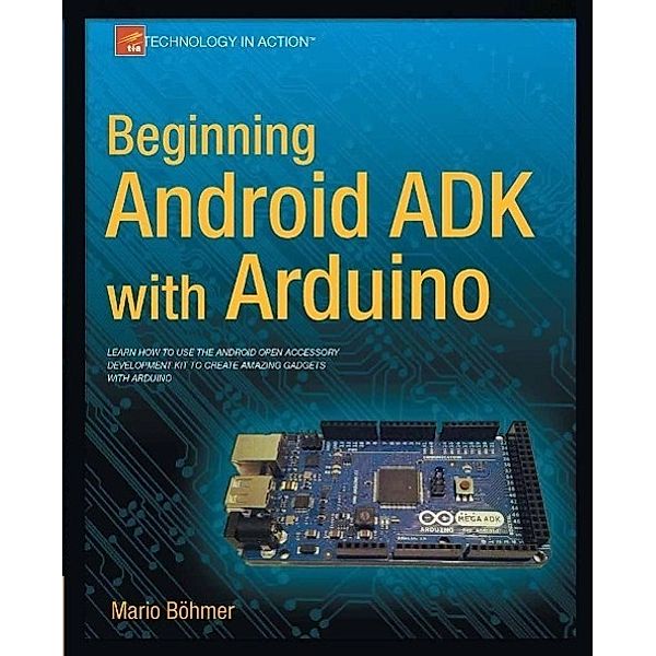 Beginning Android ADK with Arduino, Mario Bhmer