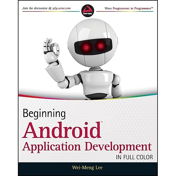 Beginning Android Application Development, Wei-Meng Lee