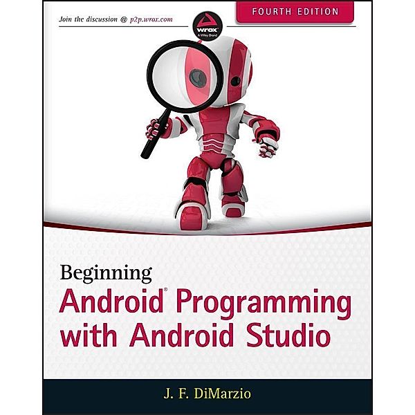 Beginning Android Programming with Android Studio, Jerome DiMarzio