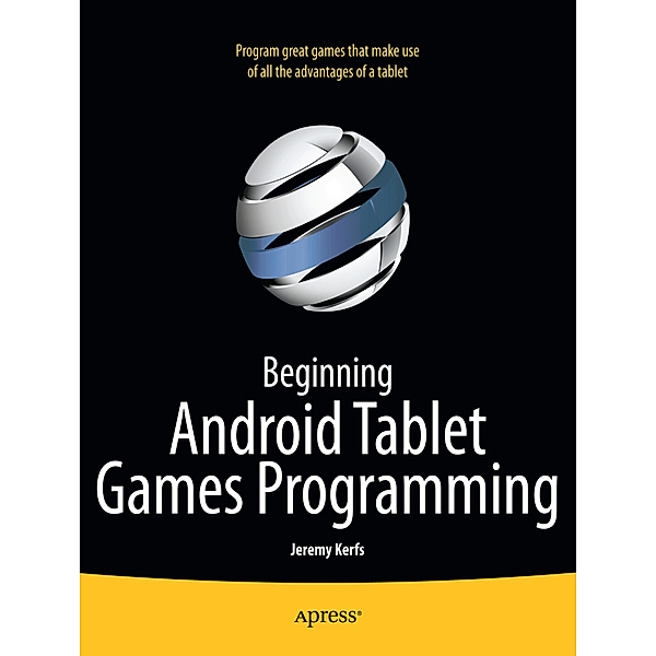 Beginning Android Tablet Games Programming, Jeremy Kerfs