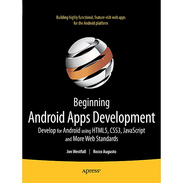 Beginning Android Web Apps Development, Jon Westfall, Rocco Augusto, Grant Allen
