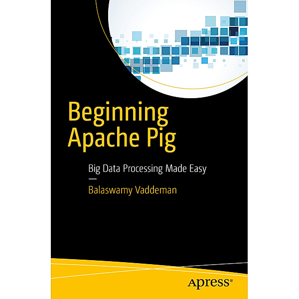 Beginning Apache Pig, Balaswamy Vaddeman