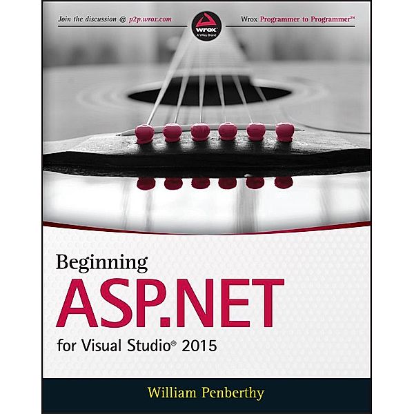 Beginning ASP.NET for Visual Studio 2015, William Penberthy