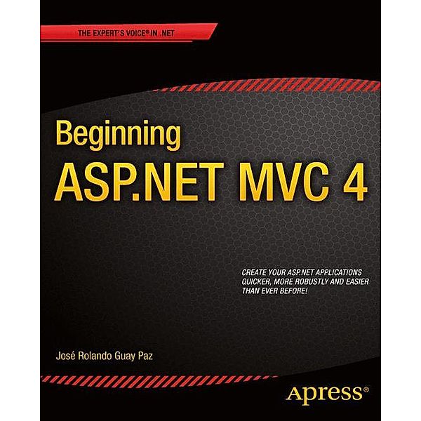 Beginning ASP.NET MVC 4, Jose Rolando Guay Paz