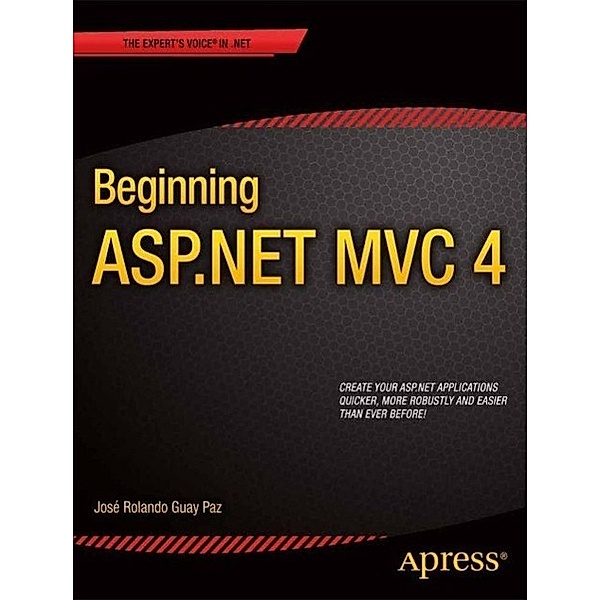 Beginning ASP.NET MVC 4, Jose Rolando Guay Paz