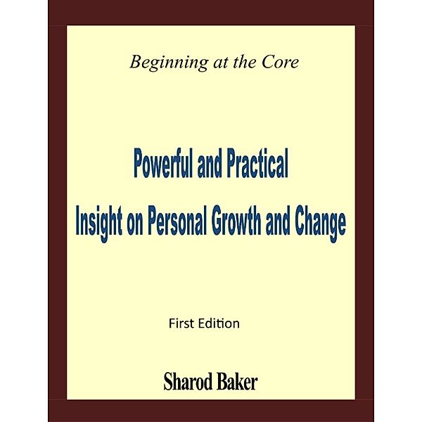 Beginning At the Core, Sharod Baker