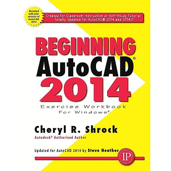 Beginning AutoCAD 2014, Cheryl R. Shrock