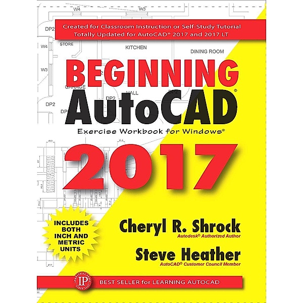Beginning AutoCAD® 2017, Cheryl R. Shrock, Steve Heather