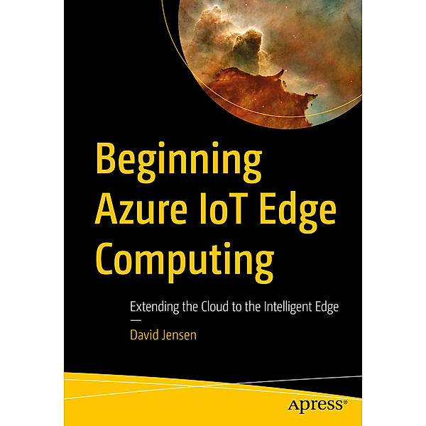 Beginning Azure IoT Edge Computing, David Jensen