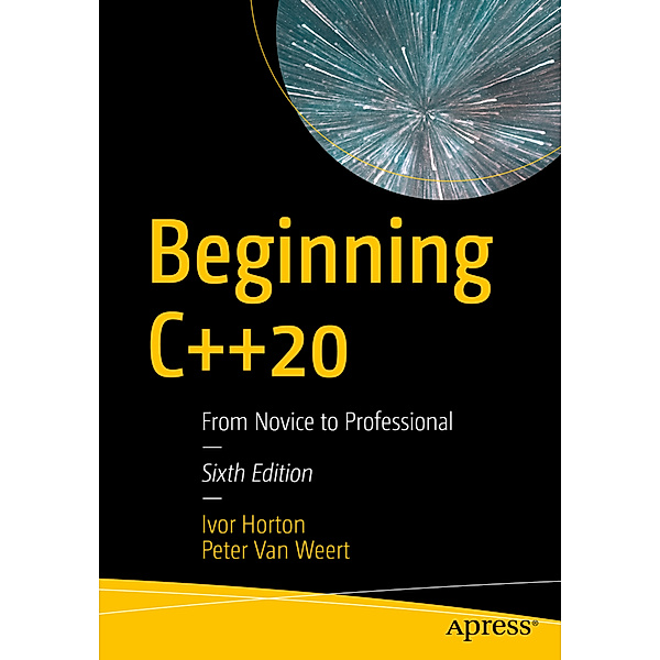 Beginning C++20, Ivor Horton, Peter Van Weert
