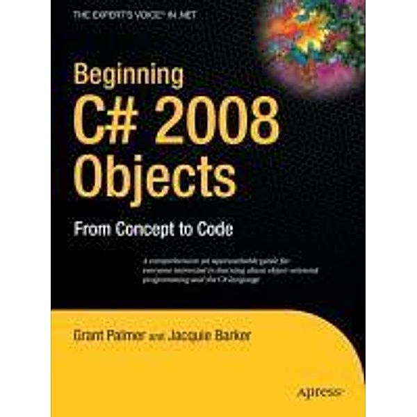 Beginning C# 2008 Objects, Grant Palmer, Ken Barker