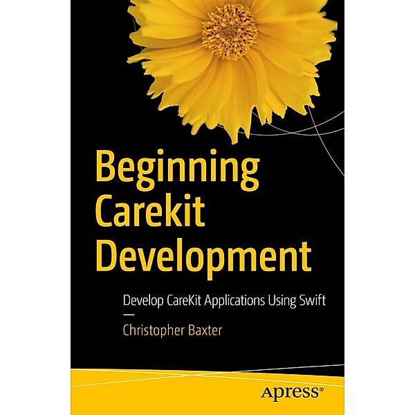 Beginning CareKit Development, Christopher Baxter
