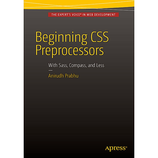 Beginning CSS Preprocessors, Anirudh Prabhu