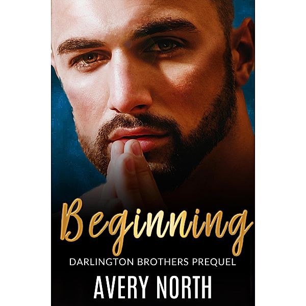 Beginning: Darlington Brothers Prequel (Darlington Brothers Series) / Darlington Brothers Series, Avery North