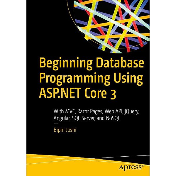 Beginning Database Programming Using ASP.NET Core 3, Bipin Joshi