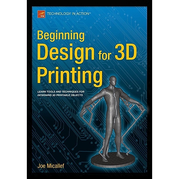 Beginning Design for 3D Printing, Joe Micallef