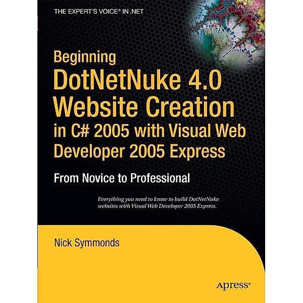 Beginning DotNetNuke 4.0 Website Creation in C# 2005 with Visual Web Developer 2005 Express, Nick Symmonds