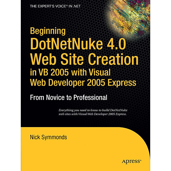 Beginning DotNetNuke 4.0 Website Creation in VB 2005 with Visual Web Developer 2005 Express, Nick Symmonds