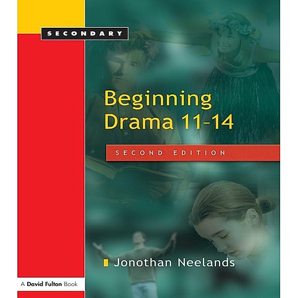 Beginning Drama 11-14, Jonothan Neelands