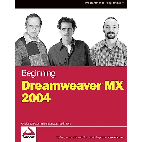 Beginning Dreamweaver MX 2004, Charles E. Brown, Imar Spaanjaars, Todd Marks